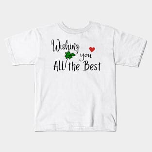 Wishing you all the best Kids T-Shirt